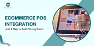 eCommerce POS Integration: Just 1 Step to Build Strong Brand (2023)