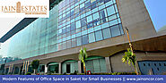 Modern Features of Office Space in Saket for Small Businesses - Jain Oncor