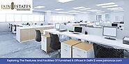 Exploring The Features And Facilities Of Furnished IT Offices In Delhi