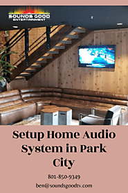 Setup Home Audio System in Park City