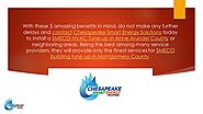 With these 5 amazing benefits in mind, do not make any further delays and contact Chesapeake Smart Energy Solutions t...