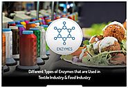 Different Types of Enzymes that are Used in Textile Industry & Food Industry