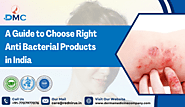 A Guide to Choose Right Anti Bacterial Products in India: Step by Step Guide