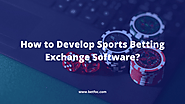 How to Develop Sports Betting Exchange Software?