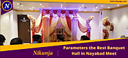 Parameters the Best Banquet Hall in Nayabad Meet