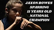 9 year old girl jaxon bowes sparring 11 year old national champion