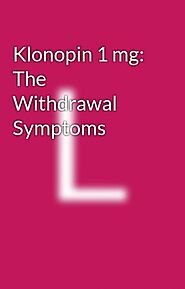 Klonopin 1 mg: The Withdrawal Symptoms - BEST PLACE TO ORDER KLONOPIN ONLINE - Wattpad