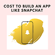 How much does it cost to build an app like SnapChat? -