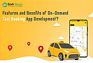 Features, Benefits, and Cost of On-Demand Taxi Booking App Development? - Blogs