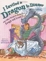 I invited a dragon to dinner : and other poems to make you laugh out loud