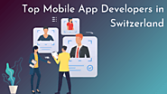 Top Mobile App Developers in Switzerland