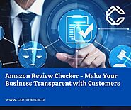Amazon Review Checker - Make Your Business Transparent with Customers | Commerce.AI