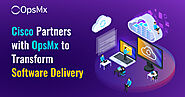 Cisco Partners with OpsMx to Transform Software Delivery