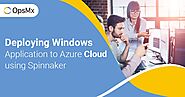 Deploying Windows Application to Azure Cloud using Spinnaker