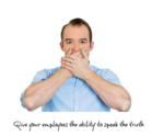 Why Employees Are Afraid To Tell You The Truth - BEALEADER | BY LEADERS FOR LEADERS