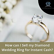 How Can I Sell My Diamond Wedding Ring for Instant Cash: Get Expert Advice