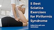 5 Best Sciatica Excercises for Piriformis Syndrome