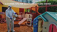 An Essential Cleaning Guideline About Daycare Center