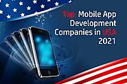 Top Mobile App Developers & Development Companies USA 2021