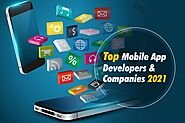 Top Mobile App Development Companies & App Developers 2021