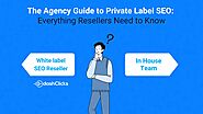 The Agency Guide to Private Label SEO: Everything Resellers Need to Know