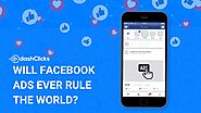Will Facebook Ads Rule the Advertising World?