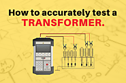 How to Accurately Test a Three-Phase Transformer