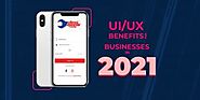 UX/UI design benefits for businesses in 2021 | Intelegain