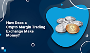 The Different Ways in Which a Crypto Margin Trading Generates Income and Profits