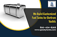 Contact Us for Customized Fuel Tanks for Bertram Boats