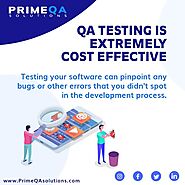 QA Testing is Extremely Cost Effective - Contact Prime QA Solutions