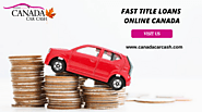 Title Loans Online Fast Canada