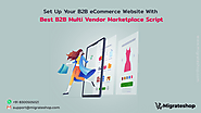 Set Up Your B2B eCommerce Website with Best B2B Multi-Vendor Marketplace Script