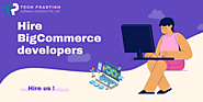 Hire BigCommerce developers to improve your business