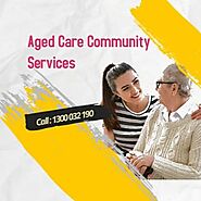 Why Is It Important To Hire An Aged Care Community Services