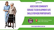 Aged Care Community Service to Development Life Skills for NDIS Participants