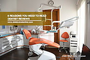 8 Reasons You Need to Read Dentist Reviews - Dr. Mark Rhody Dentistry