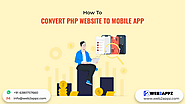 How To Convert PHP Website To Mobile App | Web2appz