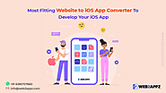 Most Fitting Website to iOS App Converter To Develop Your iOS App