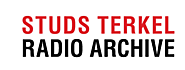 Studs Terkel Radio Archive