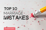 Top 10 Marriage Mistakes - iMom
