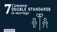7 Common Double Standards in Marriage