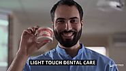 Require the dentists in Maumee Ohio | Lighttouchdentalcare.com