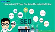 10 Amazing SEO Tools You Should Be Using Right Now | RetrievInfo