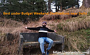 Best Under Budget Weekend Destinations Near Delhi - Retriev Info