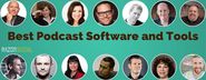 Best Podcast Software and Tools for a Great Podcast