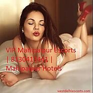 VIP Mahipalpur Escorts | 8130413441 | Mahipalpur Hotels