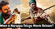 When is Narappa Telugu Movie Release Date watch Trailer