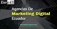 Agencias de marketing digital Ecuador