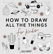 How to Draw All The Things for Kids
